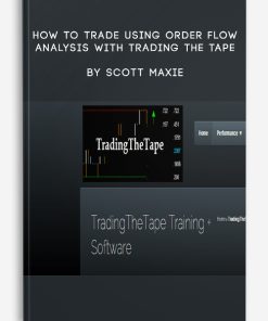 How To Trade Using Order Flow Analysis with Trading The Tape by Scott Maxie