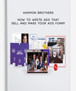 How To Write Ads That Sell And Make Your Ads Funny by Harmon Brothers