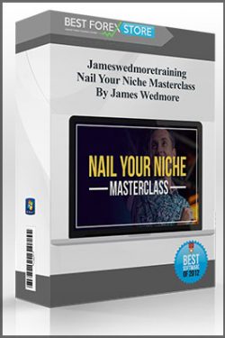 Jameswedmoretraining – Nail Your Niche Masterclass By James Wedmore