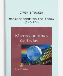 Microeconomics for Today (2nd Ed.) by Irvin B.Tucker