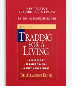 New Tactics – Trading for a Living by Dr. Alexander Elder