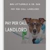 Pay Per Call Landlord by Ben Littlefield & Dr. Dan