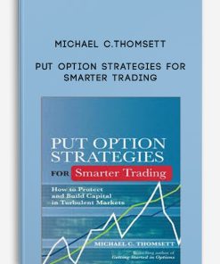 Put Option Strategies for Smarter Trading by Michael C.Thomsett