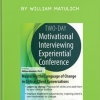 2-Day Motivational Interviewing Experiential Conference by William Matulich