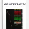 Sniper FX Complete Course & Indicators (TS & Metatrader)