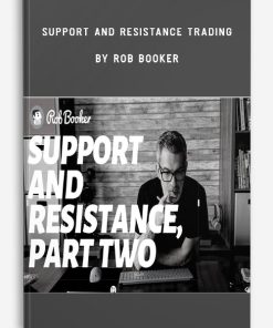 Support and Resistance Trading by Rob Booker