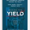 The Commercial Investor – Making The Yield + Hard Money Toolkit + Perfect Pitc