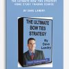 The Ultimate Bow Ties Strategy Home Study Trading Course by Dave Landry