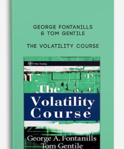 The Volatility Course by George Fontanills & Tom Gentile