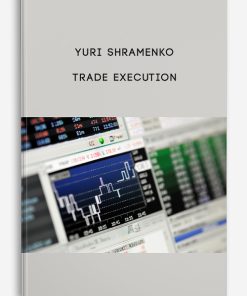 Trade Execution by Yuri Shramenko