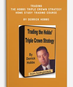 Trading The Hobbs Triple Crown Strategy Home Study Trading Course by Derrick Hobbs