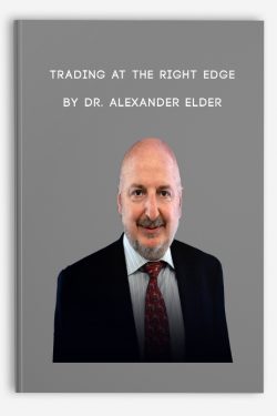 Trading at the Right Edge by Dr. Alexander Elder