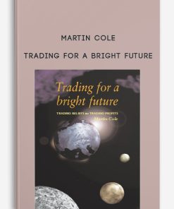 Trading for a Bright Future by Martin Cole