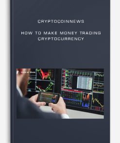 CryptoCoinNews – How to Make Money Trading Cryptocurrency