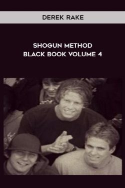Derek Rake – Shogun Method Black Book Volume 4