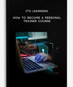 ITU Learning – How To Become A Personal Trainer Course