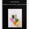 Lance Beggs – Candle with Stick (Video 693 MB)