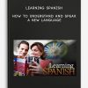 Learning Spanish How to Understand and Speak a New Language