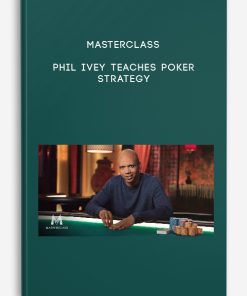 MasterClass – Phil Ivey Teaches Poker Strategy