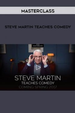 Masterclass – Steve Martin Teaches Comedy