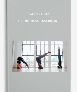 Talia Sutra – The Method: Inversions