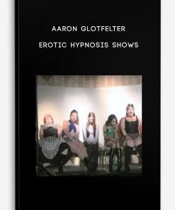 Aaron Glotfelter – Erotic Hypnosis Shows