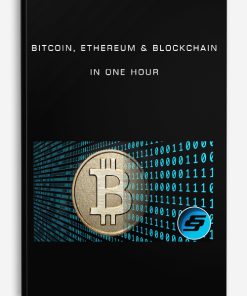 Bitcoin Ethereum & Blockchain in One Hour
