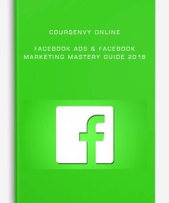Coursenvy Online – Facebook Ads & Facebook Marketing Mastery Guide 2016
