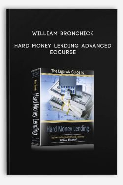 Hard Money Lending Advanced eCourse by William Bronchick