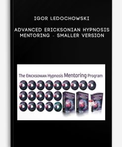 Igor Ledochowski – Advanced Ericksonian Hypnosis Mentoring – SMALLER VERSION
