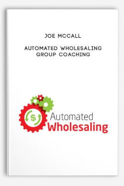 Joe McCall – Automated Wholesaling Group Coaching