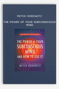 Mitch Horowitz – The Power of Your Subconscious Mind