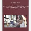 Nadee Guy – How to write your own successful Email Marketing Strategy