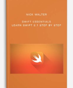 Nick Walter – Swift Essentials – Learn Swift 2.1 Step by Step