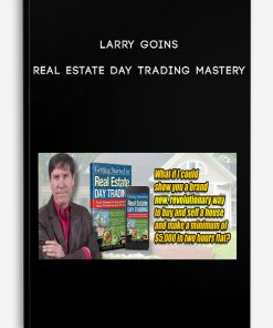 Real Estate Day Trading Mastery by Larry Goins