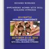 Richard Nongard – Empowering Women with Skill Building Hypnosis