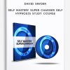 Self Mastery Super Charger Self Hypnosis Study Course by David Snyder