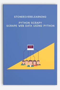 Stoneriverelearning – Python Scrapy: Scrape Web Data Using Python