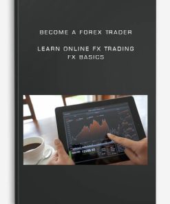Become A Forex Trader – Learn Online FX Trading – FX Basics