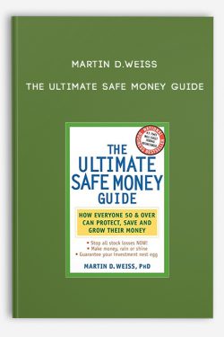 Martin D.Weiss – The Ultimate Safe Money Guide