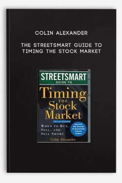 Colin Alexander – The Streetsmart Guide to Timing the Stock Market