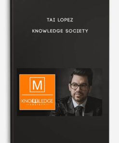 KNOWLEDGE SOCIETY by TAI LOPEZ