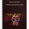 Marvelous Bodybuilding by Melvin Anthony