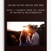 Online Dating Advice For Men: What I Learned From 10+ Years Of Dating & Relationships