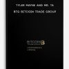 BTG Bitcoin Trade Group by Tyler Mayne and Mr. TA