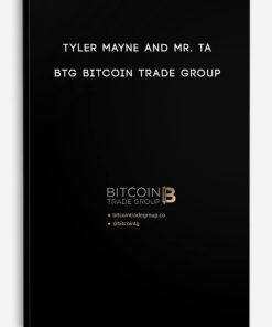 BTG Bitcoin Trade Group by Tyler Mayne and Mr. TA
