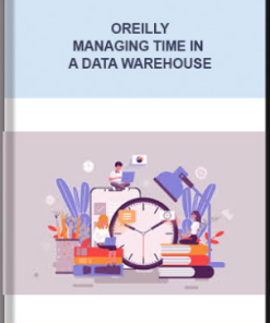 Oreilly – Managing Time in a Data Warehouse