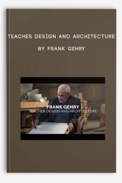 Teaches Design and Architecture by Frank Gehry