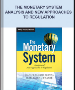 The Monetary System – Analysis And New Approaches To Regulation