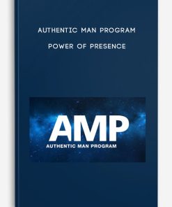 Authentic Man Program – Power of Presence